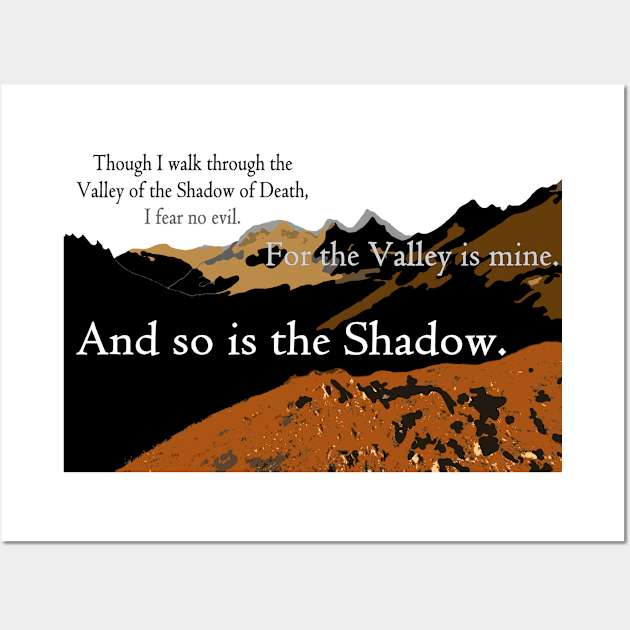 Walk Through the Valley of the Shadow of Death I Fear No Evil Wall Art by Quipplepunk